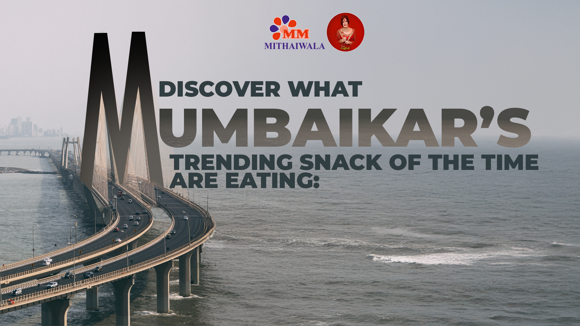 Discover What Mumbaikars are Eating: Trending Snacks of the Time.